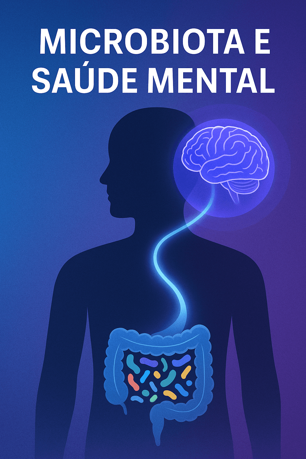 Microbiota intestinal e saúde mental: a conexão que o nutricionista não pode ignorar
